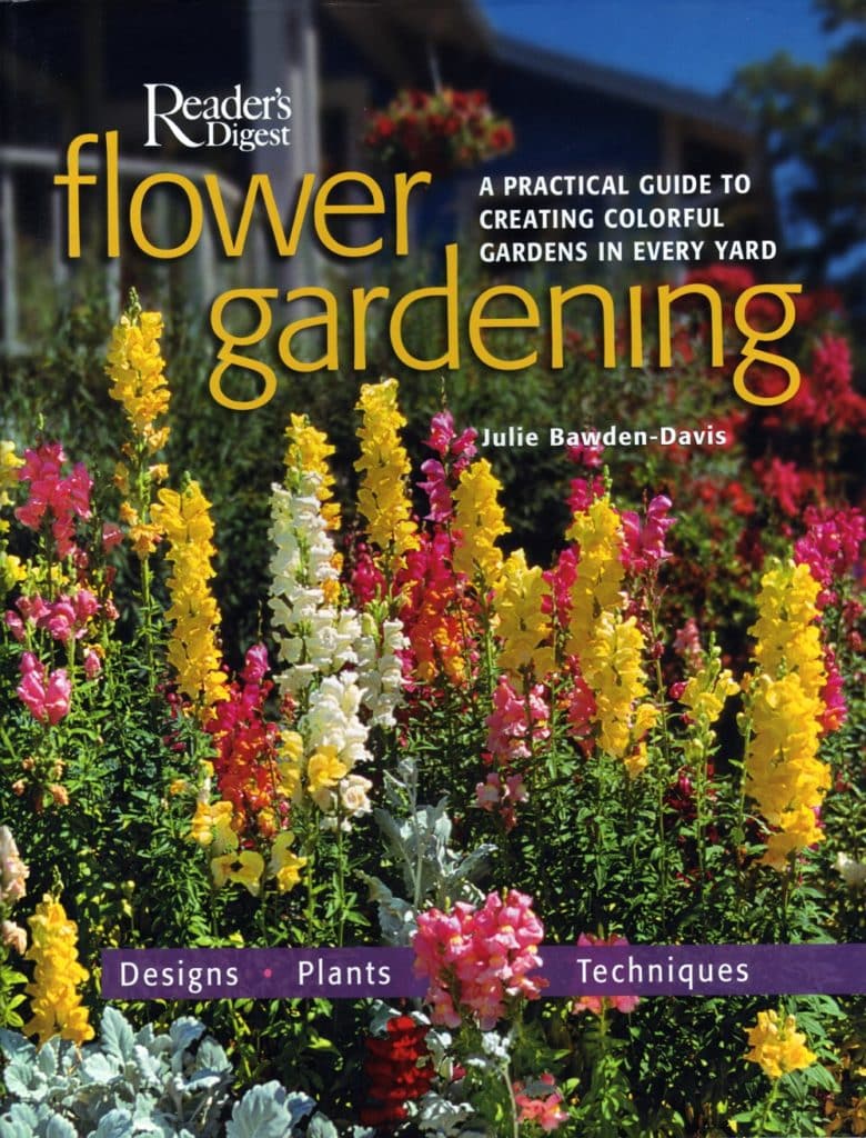 Reader's Digest "Flower Gardening: A Practical Guide to Creating Colorful Gardens in Every Yard -- Designs, Plants, techniques" -- by Julie Bawden-Davis (Reader's Digest, 2004)