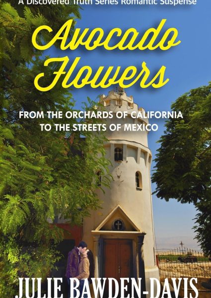Cover of the book Avocado Flowers: From the Orchards of California to the Streets of Mexico, featuring a vibrant image of avocado flowers in the foreground. The title and author’s name are displayed prominently. The book is part of The Discovered Truth Series, published by Roses Are Red Publishing, and tells the story of Alexa Kent, an investigative reporter uncovering a human trafficking ring in La Paz, Mexico, while also delving into the mystery of her mother’s death Cover of the book Avocado Flowers: From the Orchards of California to the Streets of Mexico, featuring a vibrant image of avocado flowers in the foreground. The title and author's name are displayed prominently. The book is part of The Discovered Truth Series, published by Roses Are Red Publishing, and tells the story of Alexa Kent, an investigative reporter uncovering a human trafficking ring in La Paz, Mexico, while also delving into the mystery of her mother's death