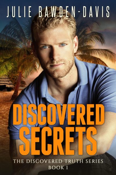 Discovered Secrets (The Discovered Truth Series Book 1) - Romance, Mystery, and Second Chances