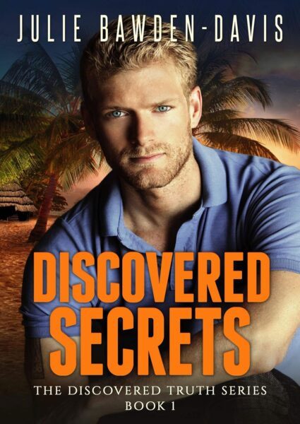 Discovered Secrets (The Discovered Truth Series Book 1) - Romance, Mystery, and Second Chances